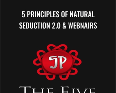 $15 - 5 Principles of Natural Seduction 2.0 and WEBNAIRS - James Marshall