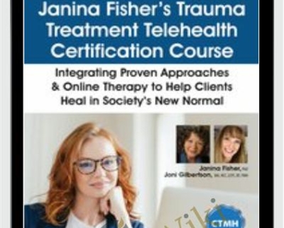Janina Fishers Trauma Treatment Telehealth Certification Course - BoxSkill - Get all Courses