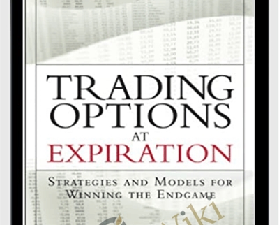 Jeff Augen E28093 Trading Options At Expiration Strategies And Models For Winning The Endgame - BoxSkill
