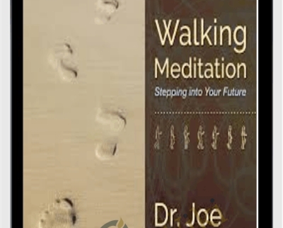 Joe Dispenza Walking Meditation Stepping into Your Future - BoxSkill net