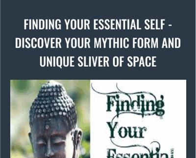 Joseph Riggio Finding Your Essential Self Discover Your Mythic Form And Unique Sliver Of Space - BoxSkill net