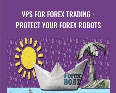 Kirill Eremenko E28093 VPS for Forex Trading Protect Your Forex Robots - BoxSkill