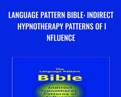 Language Pattern Bible Indirect Hypnotherapy Patterns of Influence - BoxSkill net