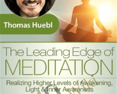 Leading Edge of Meditation Thomas Huebl - BoxSkill net