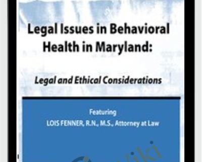 Legal Issues in Behavioral Health Maryland Legal and Ethical Considerations - BoxSkill - Get all Courses