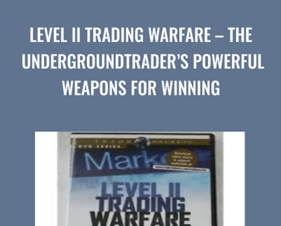 Level II Trading Warfare E28093 The Undergroundtraders Powerful Weapons for Winning - BoxSkill