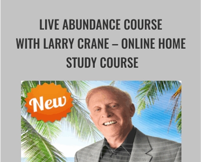 Live Abundance Course with Larry Crane Online Home Study Course - BoxSkill