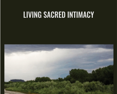 Living Sacred Intimacy David Deida - BoxSkill net