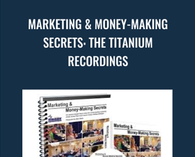 Marketing Money Making Secrets The Titanium Recordings - BoxSkill net