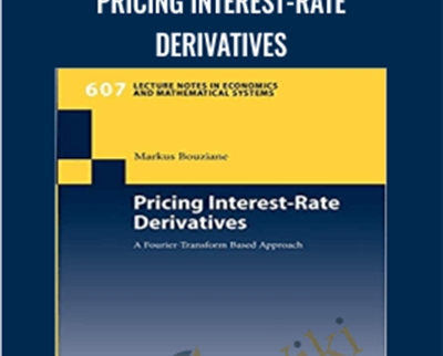 Markus Bouziane Pricing Interest Rate Derivatives - BoxSkill