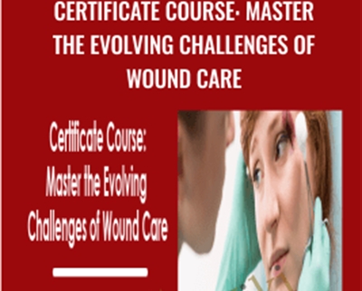Master the Evolving Challenges of Wound Care - BoxSkill - Get all Courses