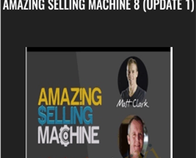 Matt Clark2C Jason Katzenback E28093 Amazing Selling Machine 8 Update 1 - BoxSkill - Get all Courses