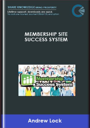 Membership Site Success System - Andrew Lock