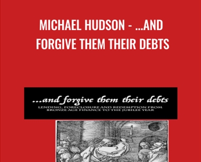 $24 and Forgive Them Their Debts - Michael Hudson