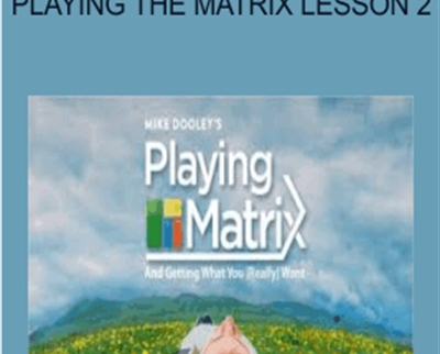 Mike Dooley Playing the Matrix Lesson 2 - BoxSkill net