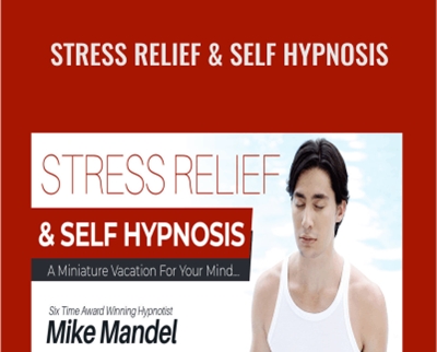 Mike Mandel Stress Relief Self Hypnosis - BoxSkill net