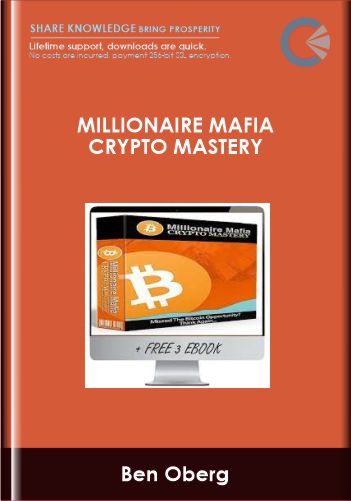 Millionaire Mafia Crypto Mastery - Ben Oberg