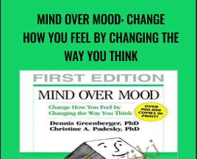 Mind Over Mood Change How You Feel by Changing the Way You Think - BoxSkill net