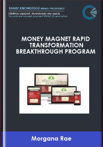 Money Magnet Rapid Transformation Breakthrough Program – Morgana Rae