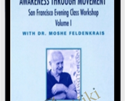 Moshe Feldenkrais The San Francisco Evening Class Vol II - BoxSkill net