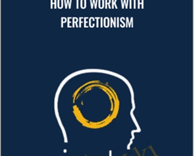 NICABM How to Work with Perfectionism - BoxSkill net