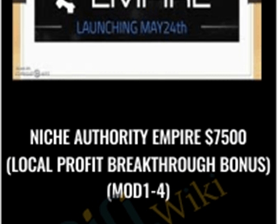 Niche Authority Empire 7500 Local Profit Breakthrough BonusMod1 4 - BoxSkill net