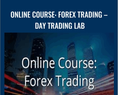 Online Course Forex Trading E28093 Day trading Lab E28093 FXTC - BoxSkill