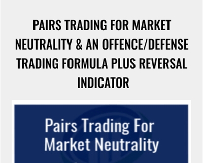 Pairs Trading for Market Neutrality an OffenceDefense Trading Formula plus Reversal Indicator - BoxSkill