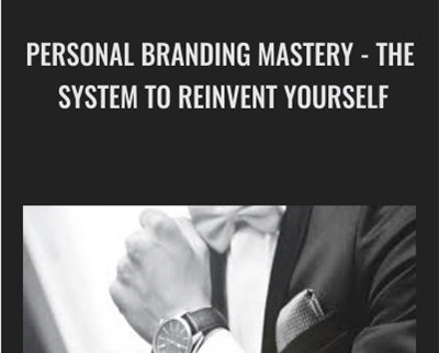 Purchuse Personal Branding Mastery - The System To Reinvent Yourself course at here with price $199 $42.