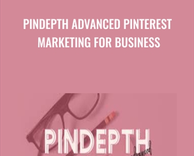 Pindepth Advanced Pinterest Marketing for Business - BoxSkill net