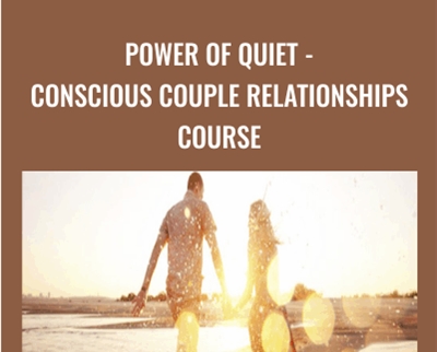 Power Of Quiet Conscious Couple Relationships Course - BoxSkill