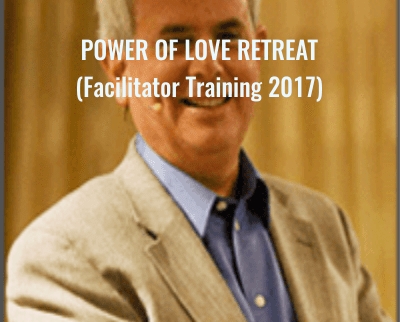 Power of Love Retreat Facilitator Training 2017 Hale Dwoskin Sedona Method - BoxSkill net