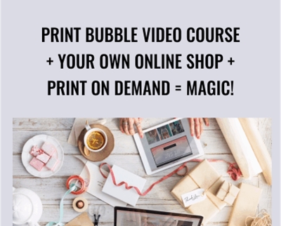 Print Bubble Video Course Your Own Online Shop Print On Demand Magic - BoxSkill net