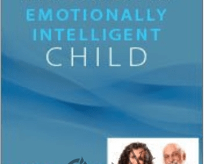 Raising an Emotionally Intelligent Child with John Gottman - BoxSkill net