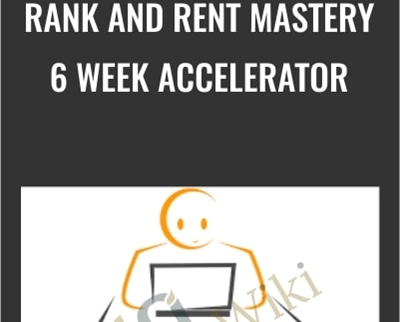 Rank and Rent Mastery E28093 6 Week Accelerator - BoxSkill net