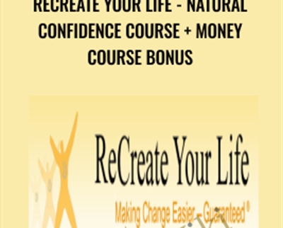 ReCreate Your Life Natural Confidence Course Money Course Bonus1 - BoxSkill net