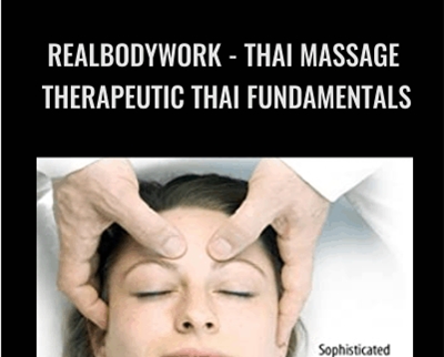 RealBodyWork Thai Massage Therapeutic Thai Fundamentals Chuck Duff - BoxSkill