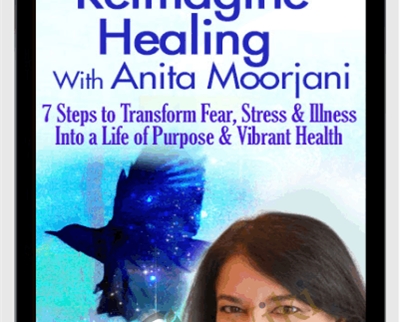 Reimagine Healing Anita Moorjani - BoxSkill net