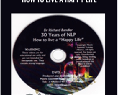 Richard Bandler E28093 30 Years of NLP E28093 How to live a Happy life - BoxSkill