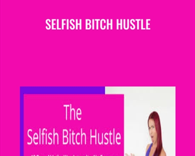 Selfish Bitch Hustle - BoxSkill