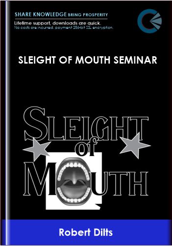 Sleight of Mouth Seminar - Robert Dilts, only $47