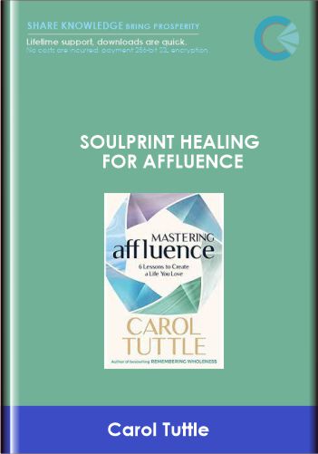 Soulprint Healing For Affluence - Carol Tuttle