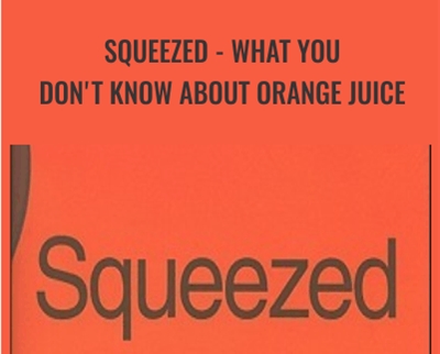 Squeezed What You Dont Know About Orange Juice Alissa Hamilton - BoxSkill