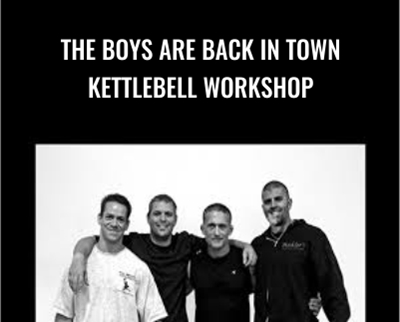 Steve Cotter2C Nate Morrison2C Steve Maxwell Mike Mahler The Boys Are Back in Town Kettlebell Workshop - BoxSkill net