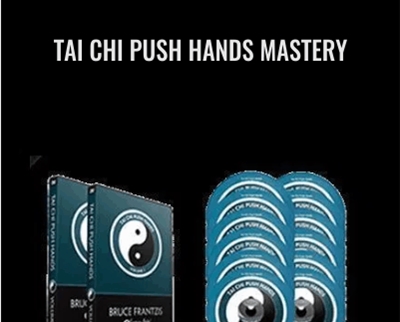 Tai Chi Push Hands Mastery Bruce Kumar Frantzis - BoxSkill