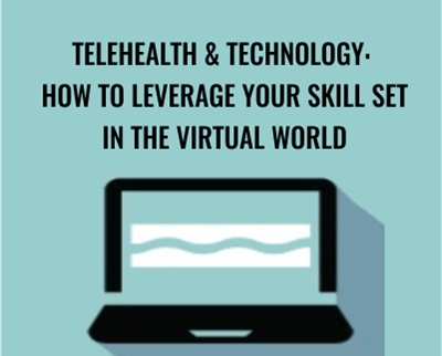 Telehealth Technology How to Leverage Your Skill Set in the Virtual World Tracey Davis - BoxSkill - Get all Courses