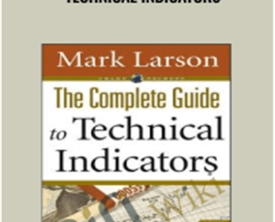 The Complete Guide to Technical Indicators E28093 Mark Larson - BoxSkill net