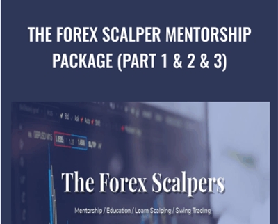 The Forex Scalper Mentorship Package Part 1 2 3 - BoxSkill net