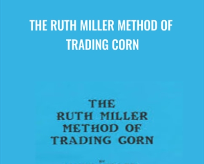 The Ruth Miller Method of Trading Corn - BoxSkill net