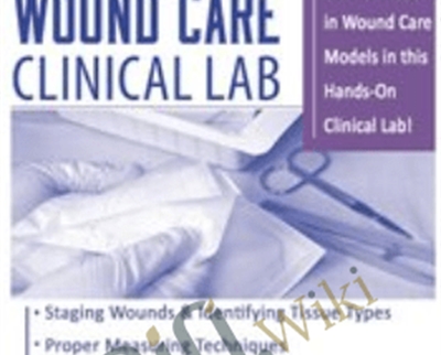 The Ultimate Hands On Wound Care Clinical Lab1 - BoxSkill - Get all Courses